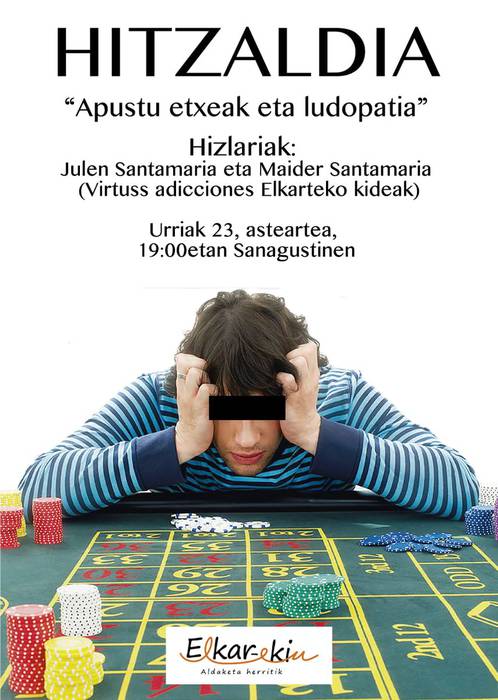 Ludopatiak eta apustuek osasunean izan ditzaketen ondorioak aztergai izango dituzte asteartean Sanagustinen